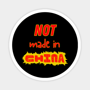 Not Made In China Magnet